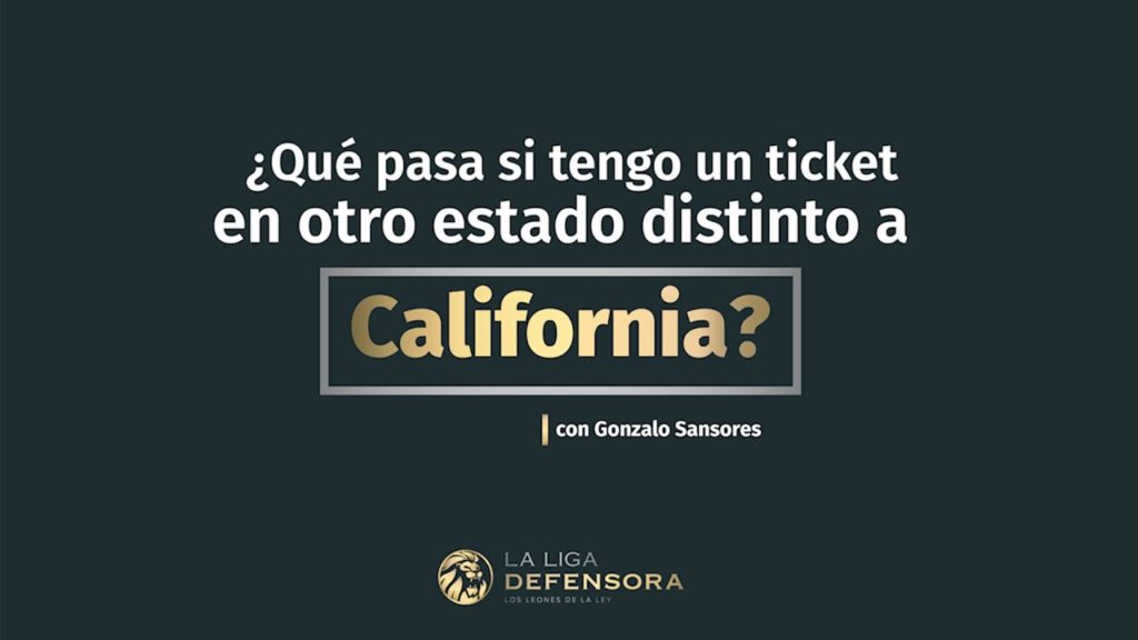 ¿Que pasa si tengo un ticket en otro estado distinto a California?