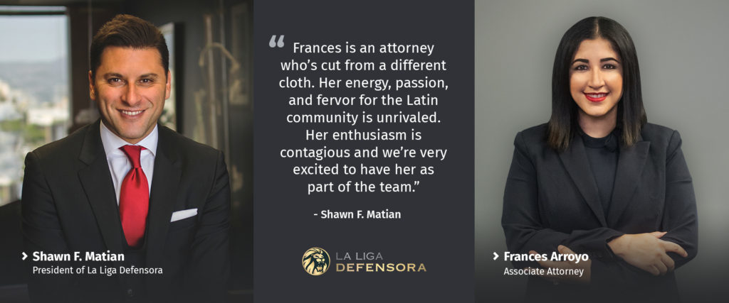 The Matian Firm dba La Liga Defensora is proud to announce the appointment of Attorney Frances Arroyo